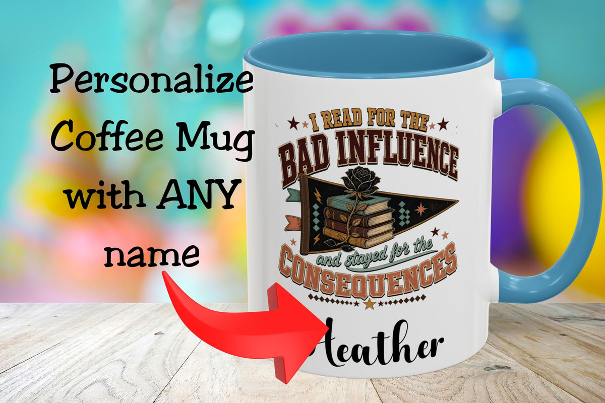 Personalized Dark Romance Mug, I Read for the Bad Influence, Funny Book Lover Gift, Custom Name Cup, 11 oz and 15 oz, 4 Colors