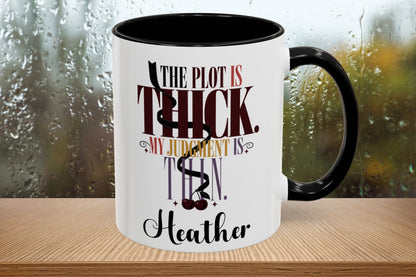 A white ceramic mug with a black handle and interior, featuring the printed quote 'THE PLOT IS THICK. MY JUDGMENT IS THEN.
