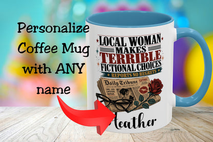 A white coffee mug with a blue handle and interior, featuring a vintage-style printed design with the text 'LOCAL WOMAN MAKES TERRIBLE FICTIONAL CHOICES' and an illustration of a newspaper, rose, and glasses. Large overlaid text on the left reads 'Personalize Coffee Mug with ANY name' with a red arrow pointing to the mug.