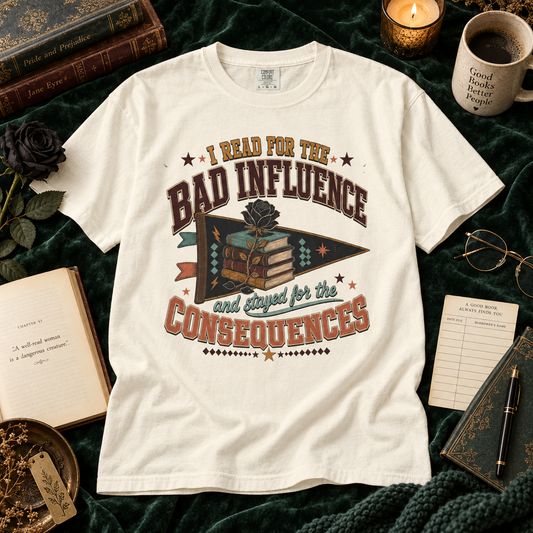 Funny Book Lover Shirt, I Read for the Bad Influence Tee, Romance Reader Gift, Bookish Graphic T Shirt, Reading Club Top