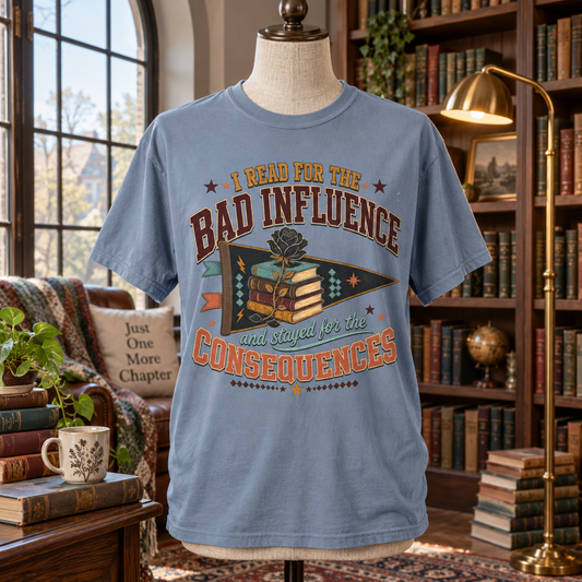 Funny Book Lover Shirt, I Read for the Bad Influence Tee, Romance Reader Gift, Bookish Graphic T Shirt, Reading Club Top