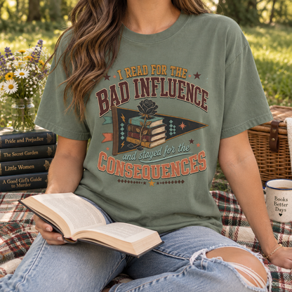 Funny Book Lover Shirt, I Read for the Bad Influence Tee, Romance Reader Gift, Bookish Graphic T Shirt, Reading Club Top