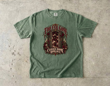 Too Far Gone Closed Door Romance Shirt, Gothic Book Lover Tee, Dark Academia Reader Gift, Book Club Comfort Colors T-Shirt