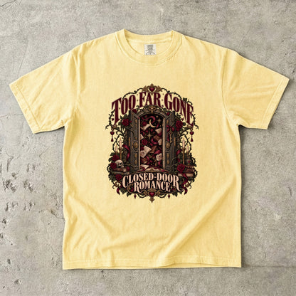 Too Far Gone Closed Door Romance Shirt, Gothic Book Lover Tee, Dark Academia Reader Gift, Book Club Comfort Colors T-Shirt