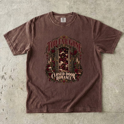 Too Far Gone Closed Door Romance Shirt, Gothic Book Lover Tee, Dark Academia Reader Gift, Book Club Comfort Colors T-Shirt