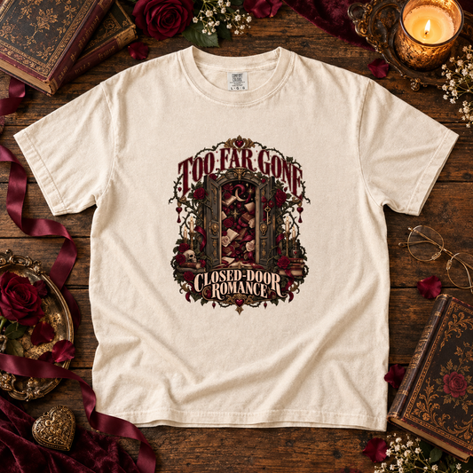 Too Far Gone Closed Door Romance Shirt, Gothic Book Lover Tee, Dark Academia Reader Gift, Book Club Comfort Colors T-Shirt