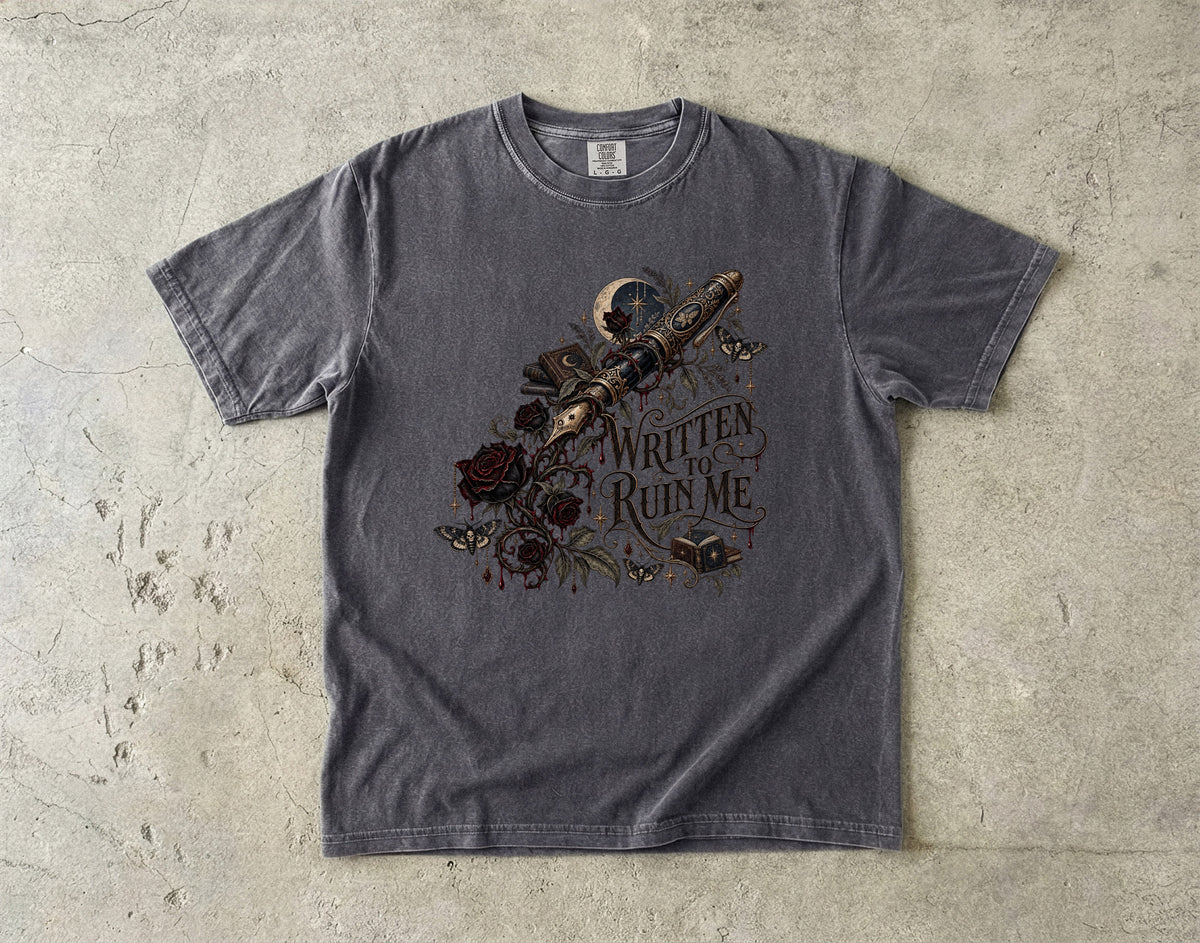Written to Ruin Me Shirt, Gothic Book Lover Tee, Dark Romance Reader Gift, Comfort Colors Bookish Shirt, Writer Gift