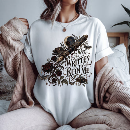 Written to Ruin Me Shirt, Gothic Book Lover Tee, Dark Romance Reader Gift, Comfort Colors Bookish Shirt, Writer Gift