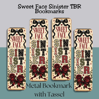 Four decorative metal bookmarks with the phrase 'Sweet Face Sinister' in stylized lettering, decorated with bows, hearts, stars, and red rose illustrations, shown on a split gray and teal background with text reading 'Sweet Face Sinister TBR Bookmarks' and 'Metal Bookmark with Tassel'.