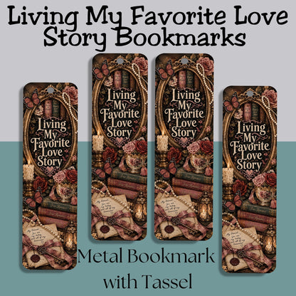 Living My Favorite Love Story Metal Bookmark, Book Lover Bookmark, Romance Reader Gift, BookTok Reading Accessory