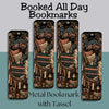 Booked All Day Metal Bookmark, Book Lover Bookmark, Reading Gift, BookTok Bookmark, Literary Book Accessory