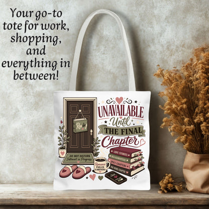 Unavailable Until the Final Chapter Tote Bag | Funny Book Lover Tote | Romance Reader BookTok Bag