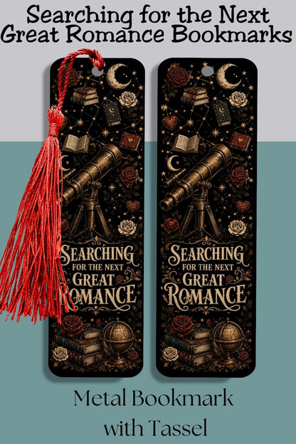 Searching for the Next Great Romance Metal Bookmark, Book Lover Bookmark, Romance Reader Gift, BookTok Bookmark, Literary Book Accessory