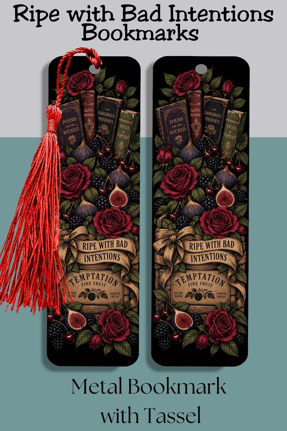 Mark your next chapter with a little dark-academia temptation. This “Ripe With Bad Intentions” metal bookmark with tassel features antique books, burgundy roses, figs, cherries and moody botanical details. A unique book lover gift for romance readers, romantasy fans, book club friends and anyone who loves gothic reading accessories. Find it at The Treasured Bookshelf.