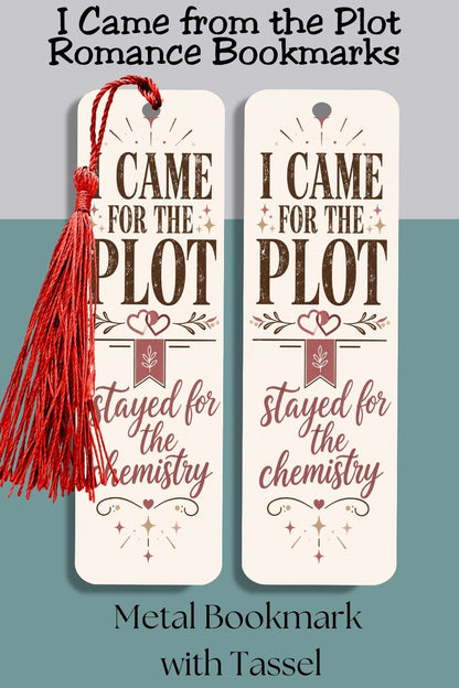 Romance Reader Bookmark, I Came for the Plot Stayed for the Chemistry, Book Lover Gift, Bookish Bookmark, Romance Book Gift