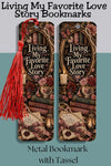 Living My Favorite Love Story Metal Bookmark, Book Lover Bookmark, Romance Reader Gift, BookTok Reading Accessory