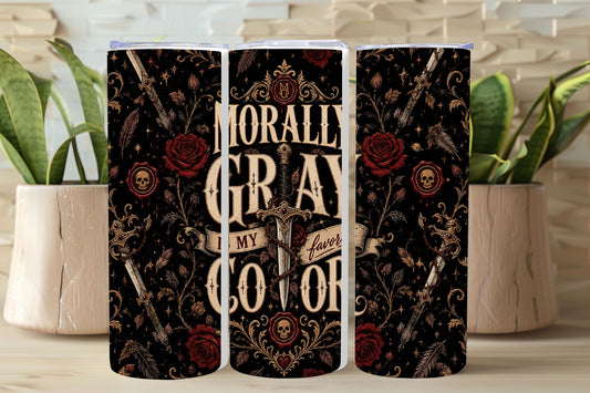 Morally Gray Is My Favorite Color Tumbler, Dark Romance Book Lover Tumbler, Romantasy Reader Gift