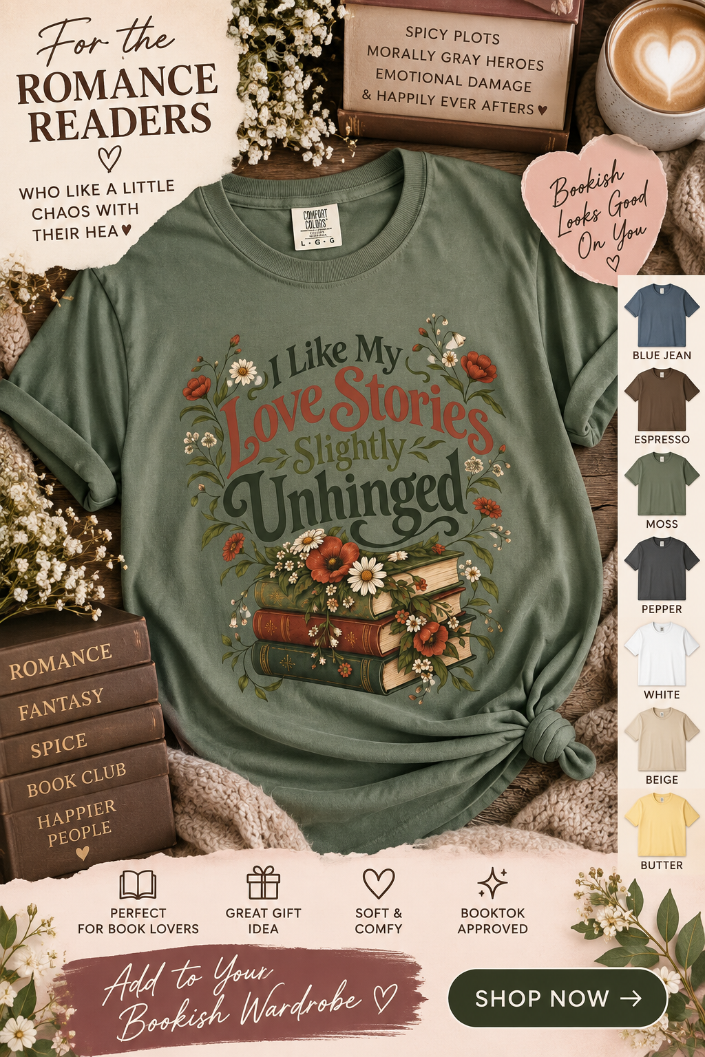 For romance readers who like their love stories a little chaotic, this I Like My Love Stories Slightly Unhinged shirt is the perfect bookish wardrobe staple. Featuring vintage books, romantic wildflowers, and an earthy botanical design, this cozy graphic tee makes a fun gift for romance readers, BookTok fans, romantasy lovers, book club friends, and anyone obsessed with fictional relationships. Available in Blue Jean, Espresso, Moss, Pepper, White, Beige, and Butter. Save this pin for book lover gift ideas,