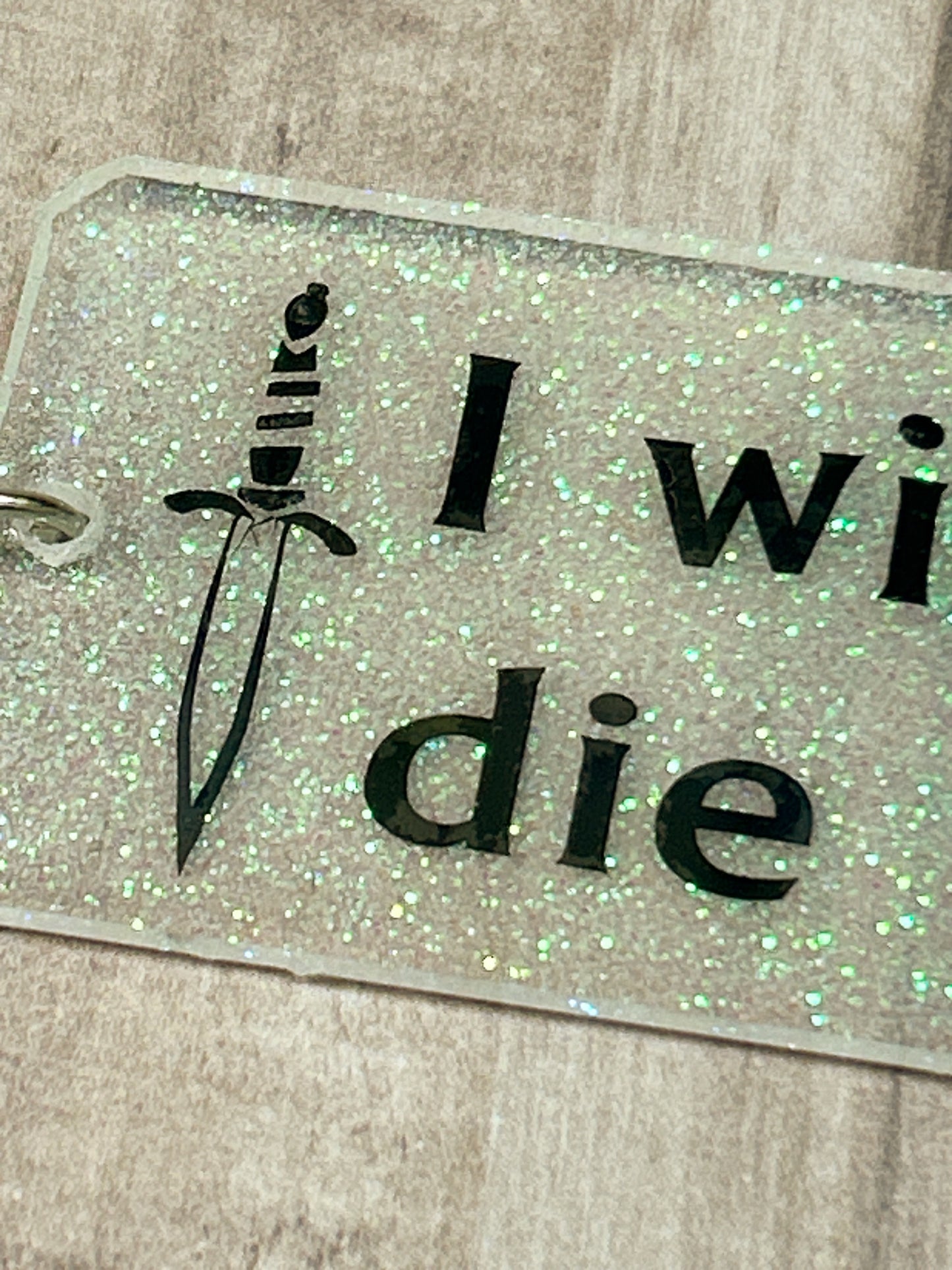 I will Not Die Today Keychain