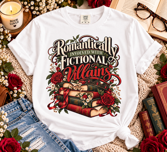 Romantically Involved With Fictional Villains Shirt, Dark Romance Book Lover Tee, Comfort Colors Bookish Gift, Romance Reader T-Shirt
