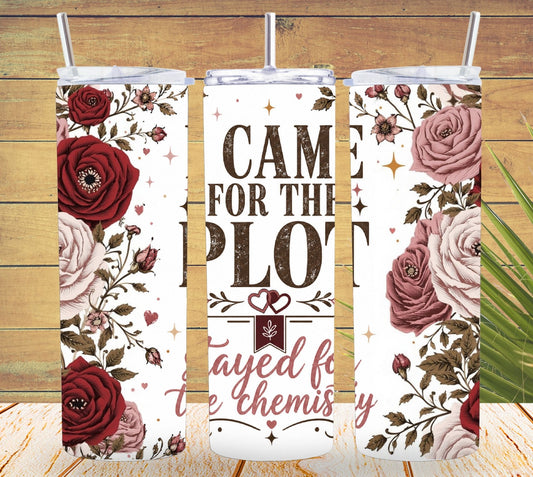 Came for the Plot Tumbler, Stayed for the Chemistry Tumbler, Romance Reader Cup, BookTok Gift, Book Lover Tumbler