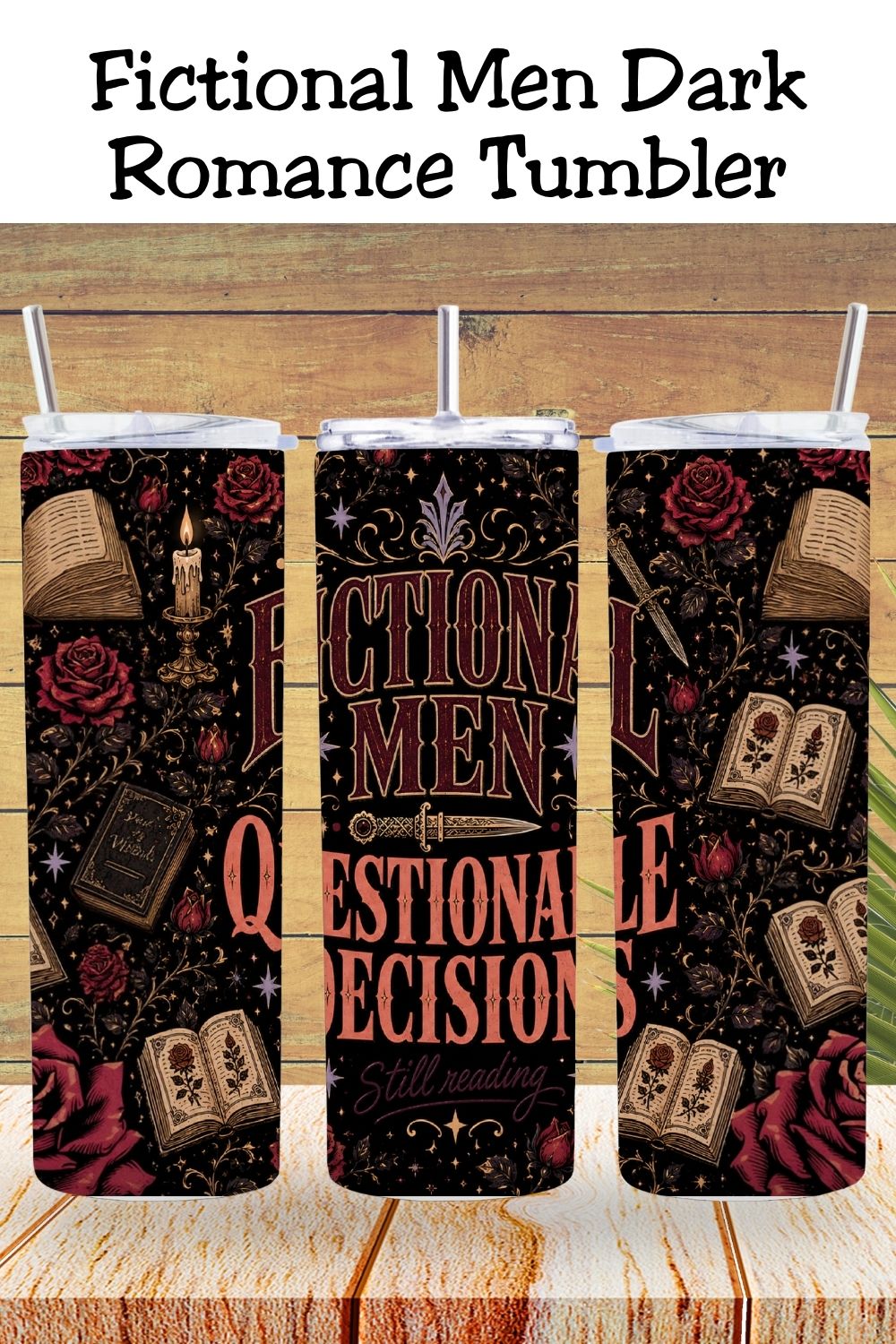 Fictional Men Questionable Decisions Tumbler, Dark Romance Book Lover Tumbler, Gothic Bookish Gift, 20 oz Skinny Tumbler