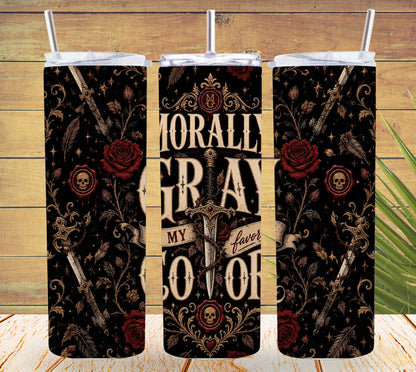 Morally Gray Is My Favorite Color Tumbler, Dark Romance Book Lover Tumbler, Romantasy Reader Gift