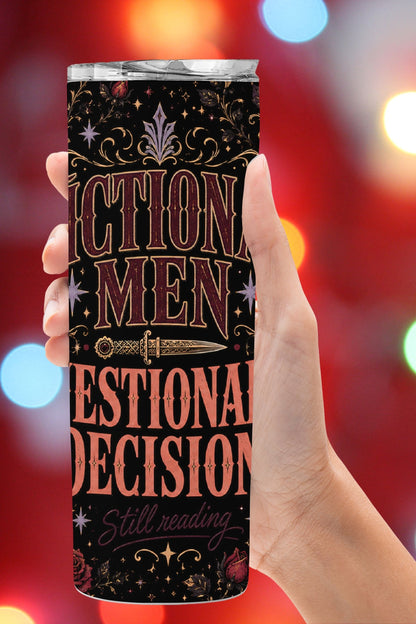 Fictional Men Questionable Decisions Tumbler, Dark Romance Book Lover Tumbler, Gothic Bookish Gift, 20 oz Skinny Tumbler