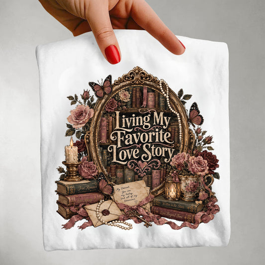 Living My Favorite Love Story Shirt, Romance Reader Tee, Book Lover Graphic T-Shirt, BookTok Shirt, Literary Gift for Readers